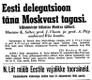 Ajalehe Uus Eesti teade Eesti delegatsiooni Moskvast koju jõudmise kohta.