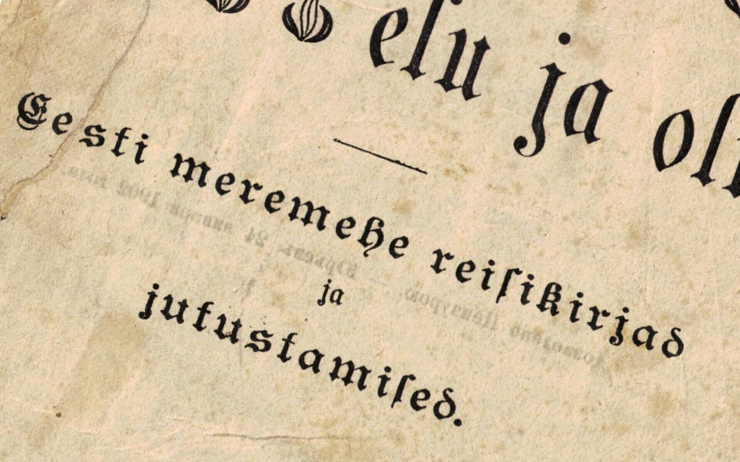Rahvusliku ärkamisajal kujundasid rahvusest arusaama meremehed.